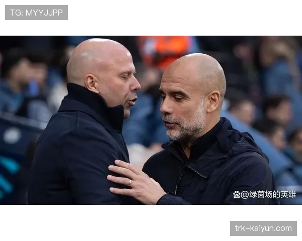 曼城迎战利物浦前瞻:瓜迪奥拉与斯洛特在伊蒂哈德的战术博弈